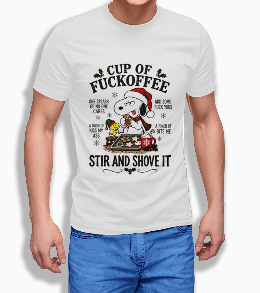 Snoopy Woodstock Christmas Cup Of Fuckoffee Stir And Shove It T-Shirt
