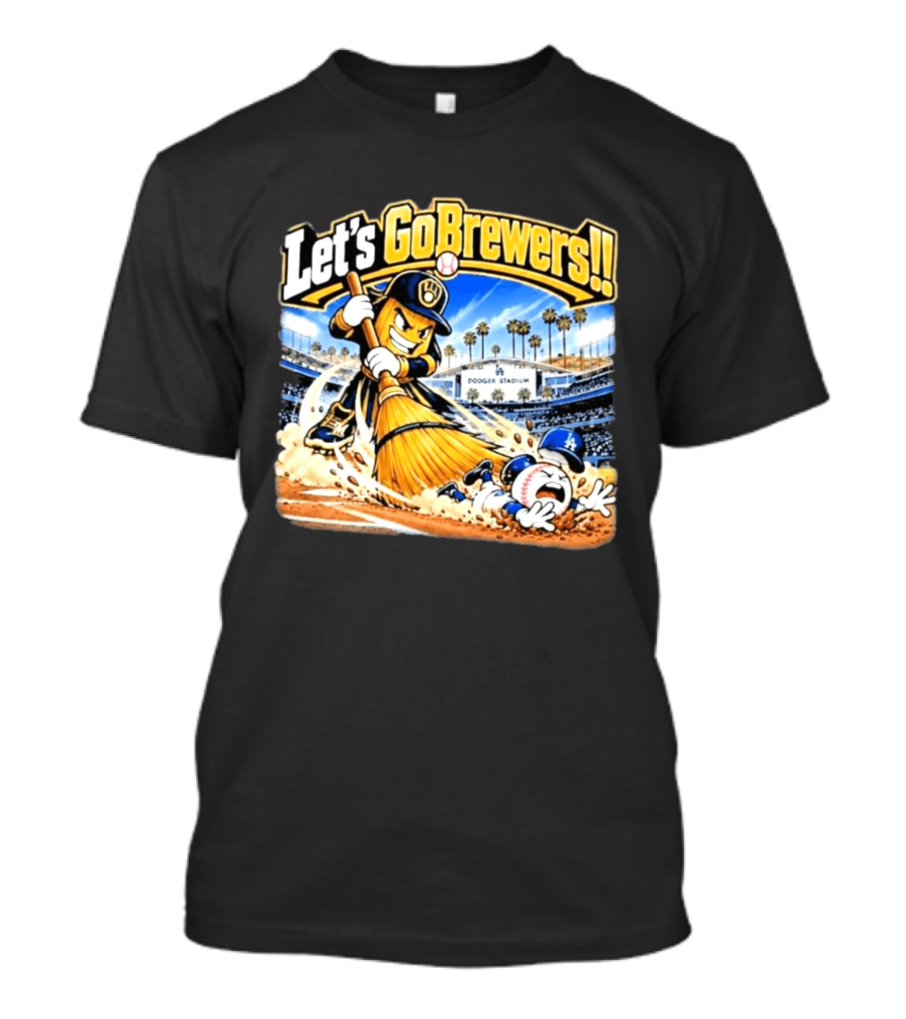Let's Go Brewers Milwaukee Sweeping Dodgers Stadium Comedy T-Shirt