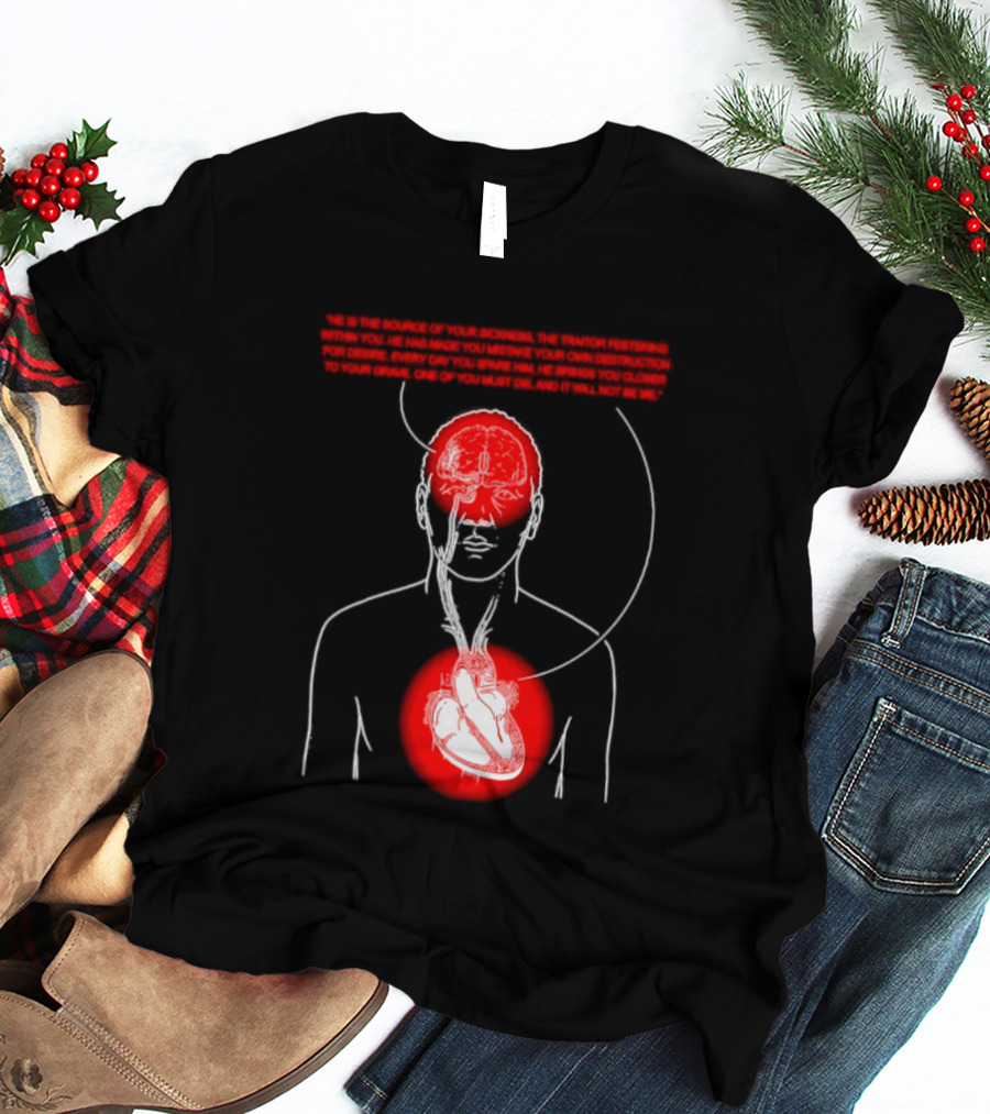 He Is The Source Of Your Sickness The Traitor Festering Within You T-Shirt