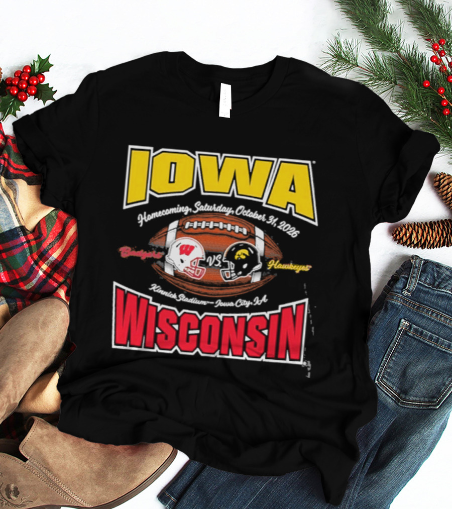 Iowa Hawkeyes Vs Wisconsin Badgers 2026 Homecoming Football Game Kinnick Stadium October 31 Iowa City T-Shirt