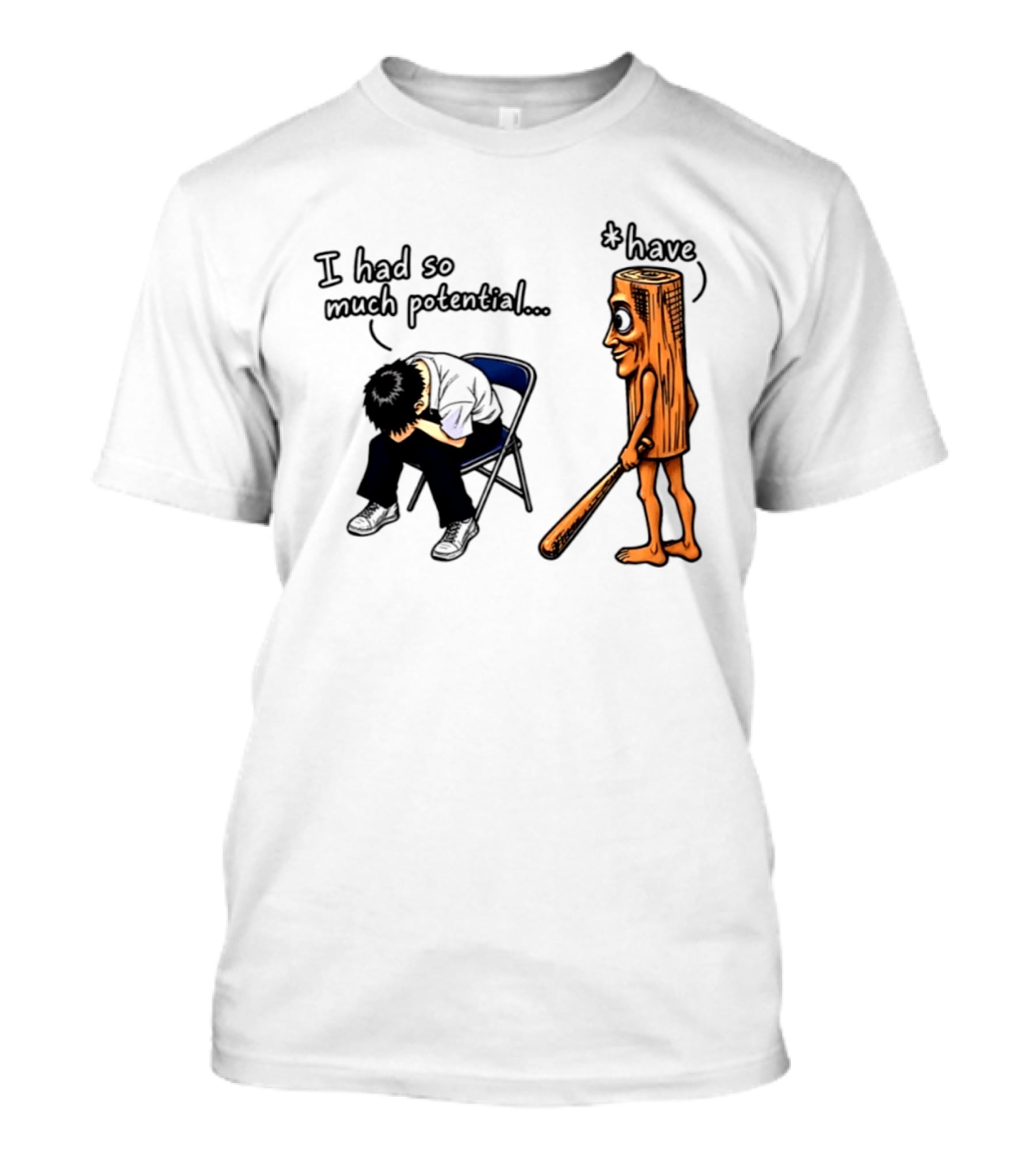 I Had So Much Potential Tung Tung Tung Sahur T-Shirt