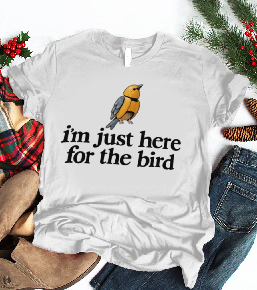 I'm Just Here For The Bird Birding Lover's Top T-Shirt
