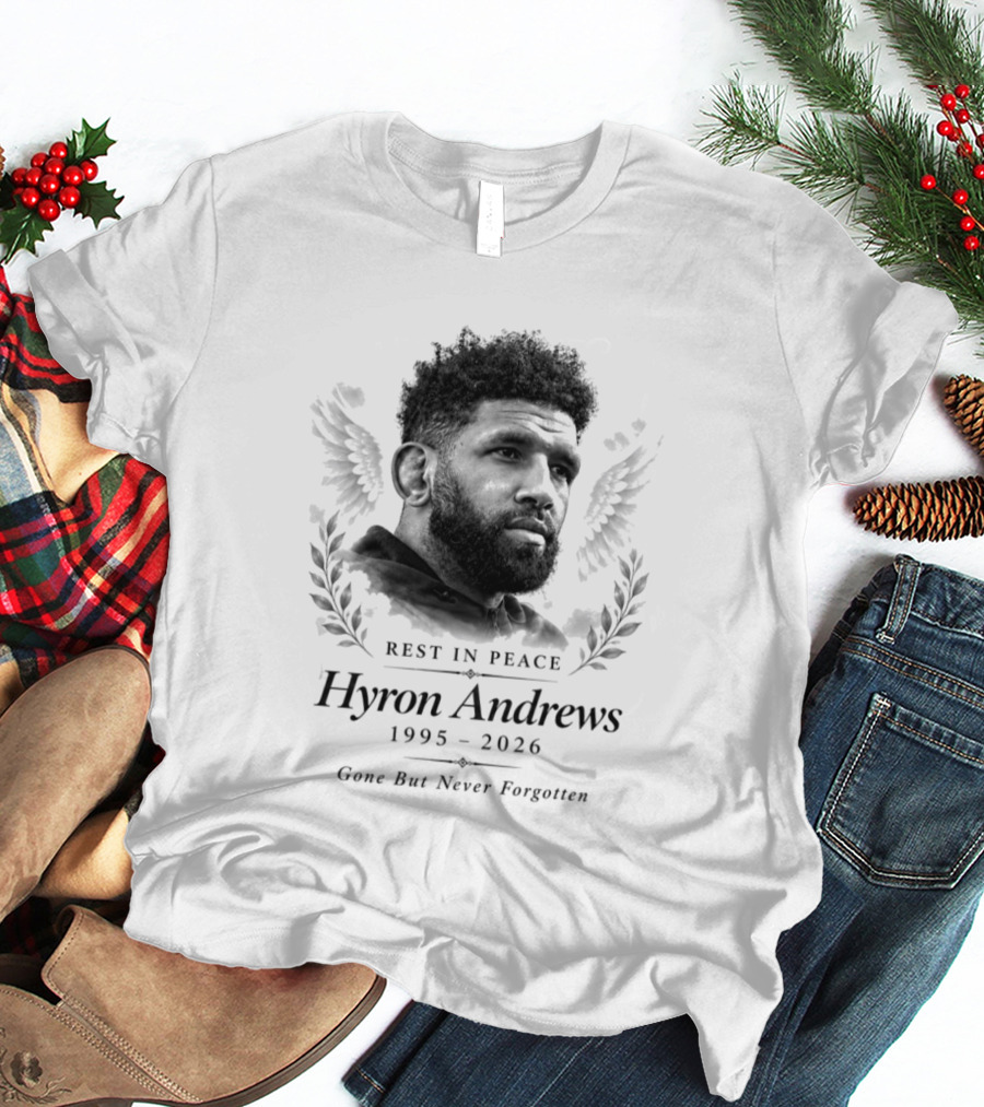 Rest In Peace Hyron Andrews 1995 2026 Gone But Never Forgotten Memorial T-Shirt