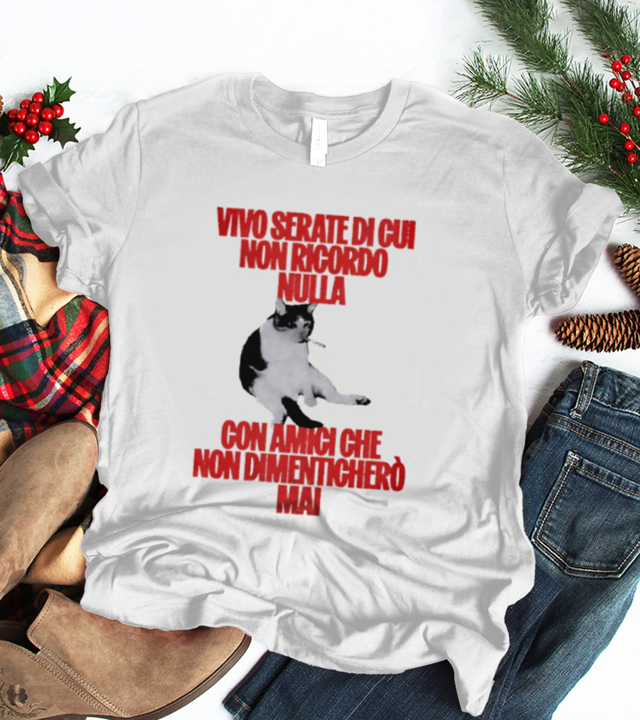 Vivo Serate Di Cui Non Ricordo Nulla Con Amici Che Non Dimenticherò Mai Gatto Divertente T-Shirt