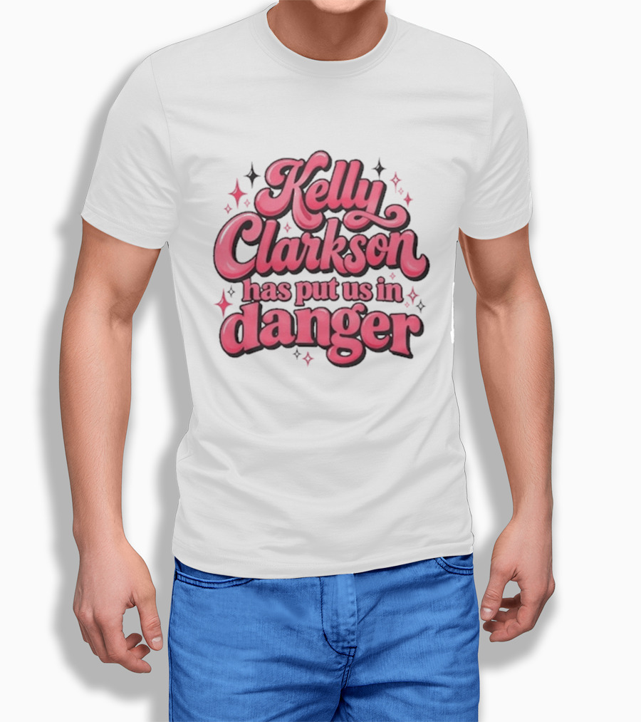 Kelly Clarkson Has Put Us In Danger Celebrity Pop Culture Humor Sparkling T-Shirt