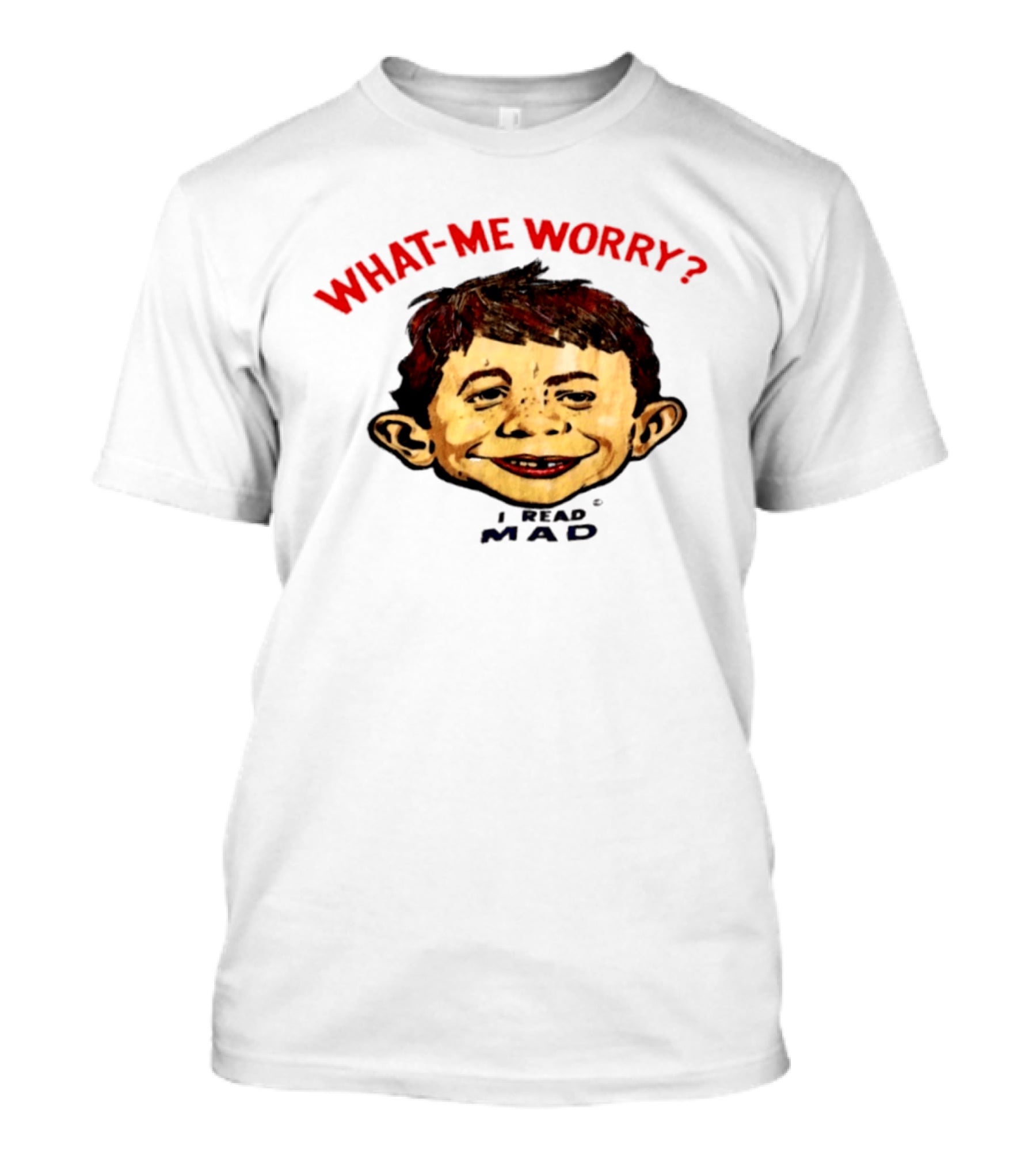What Me Worry Alfred E Neuman I Read Mad T-Shirt