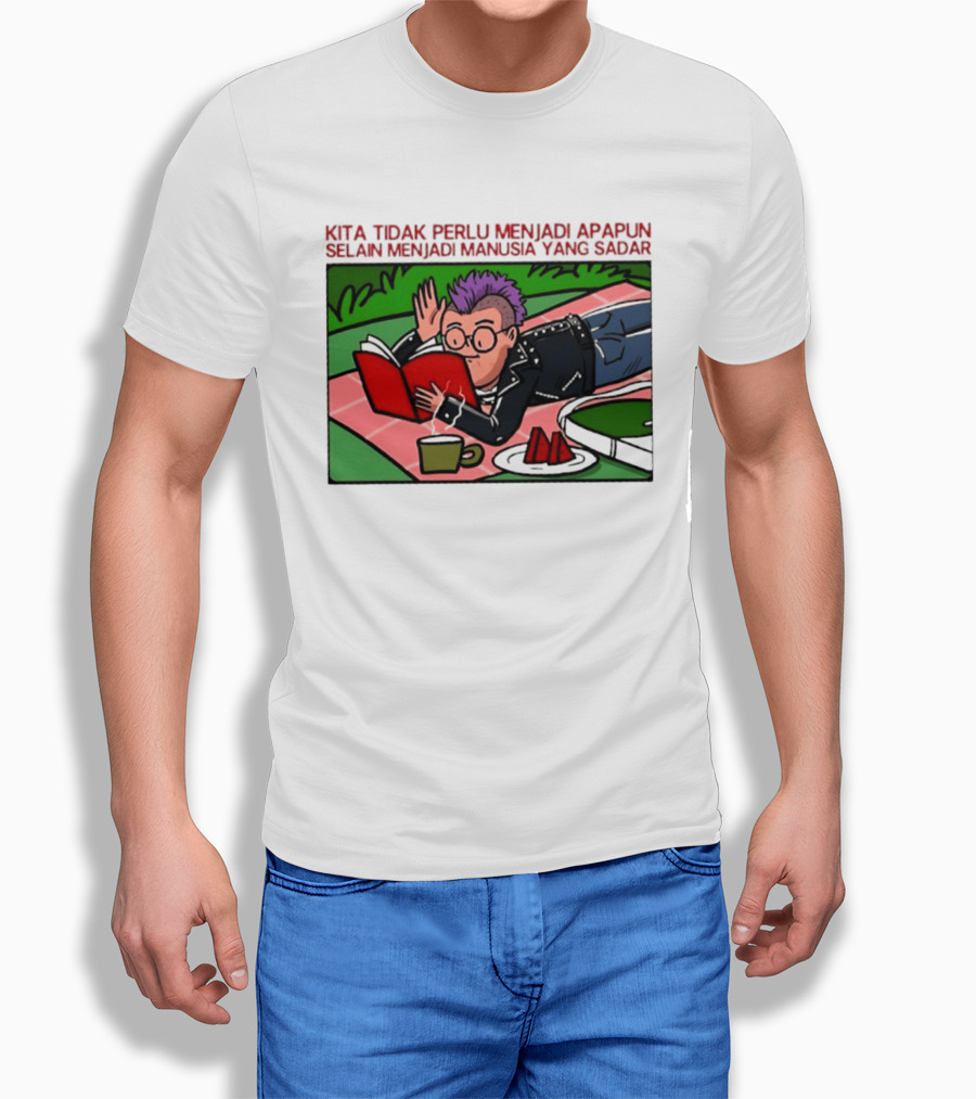 Kita Tidak Perlu Menjadi Apapun Selain Menjadi Manusia Yang Sadar Punk Picnic Scene T-Shirt