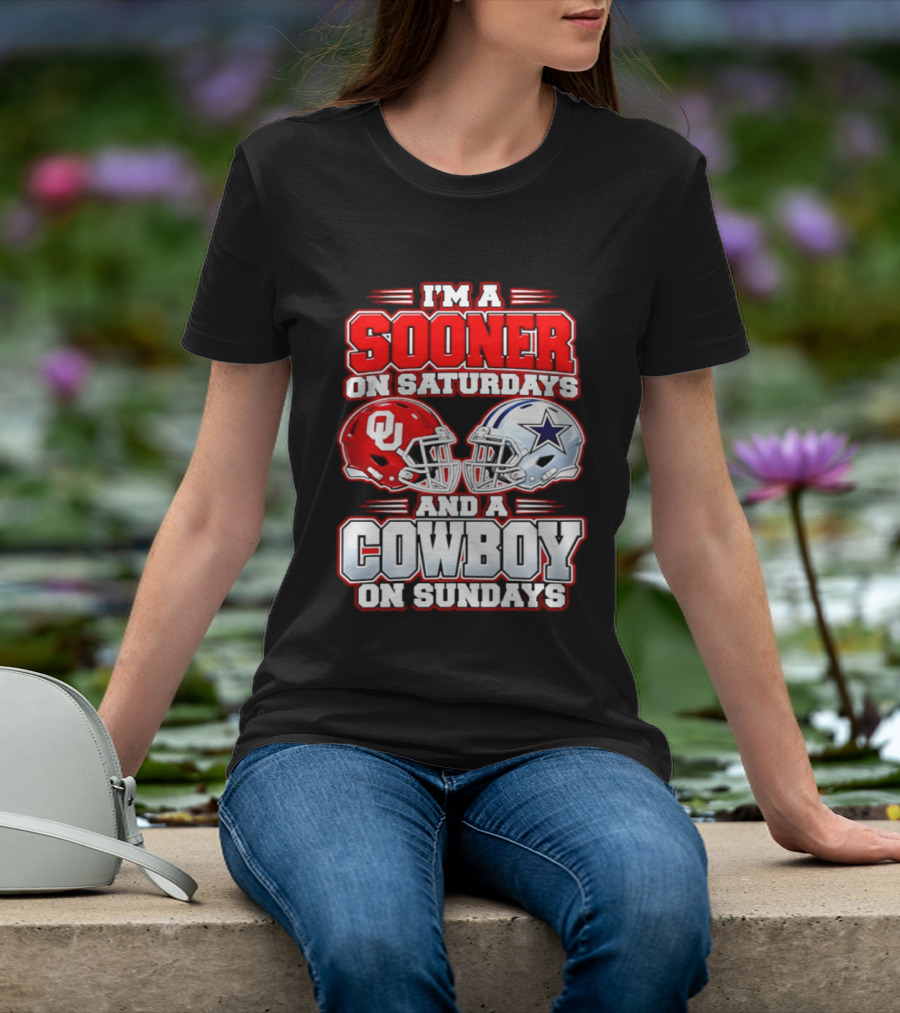 I'm A Sooner On Saturdays And A Cowboy On Sundays Oklahoma And Dallas Football Fan 2026 T-Shirt