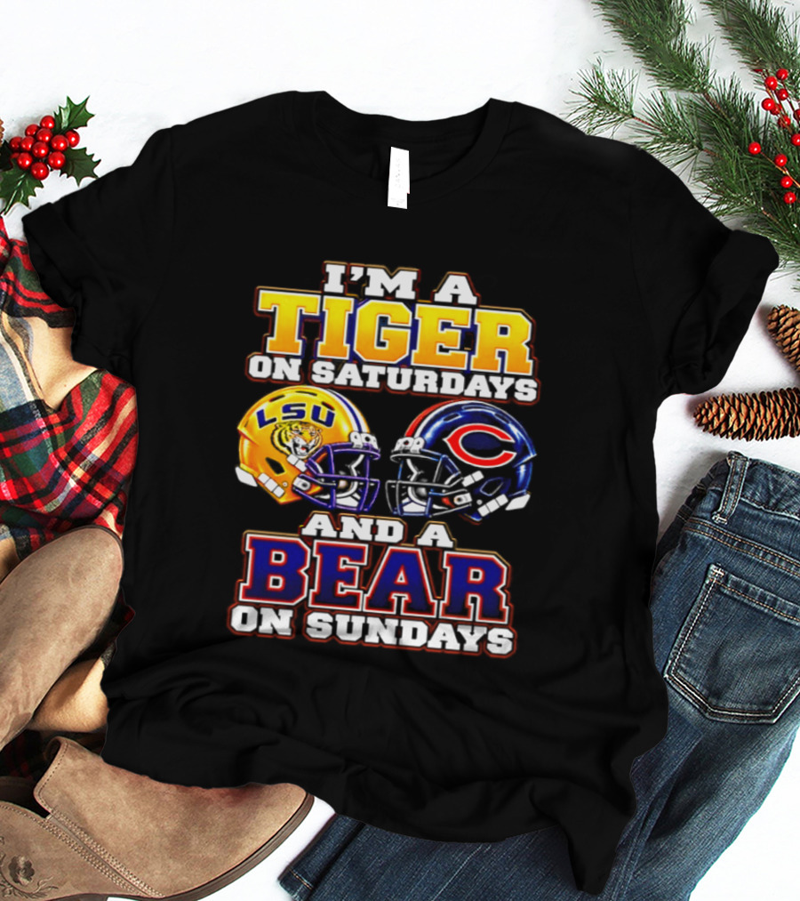 I'm A Tiger On Saturdays LSU Tigers And A Bear On Sundays Chicago Bears 2026 T-Shirt