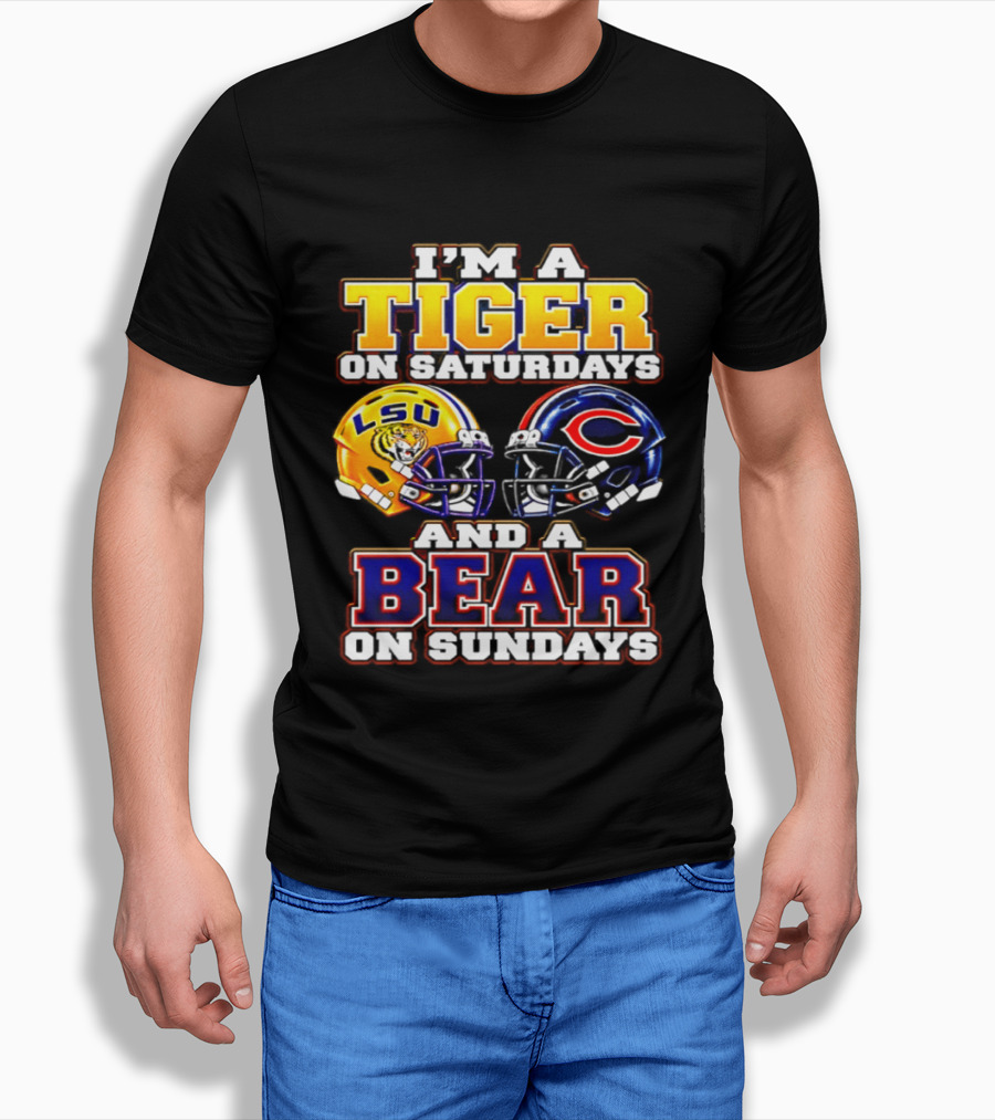 I'm A Tiger On Saturdays LSU Tigers And A Bear On Sundays Chicago Bears 2026 T-Shirt