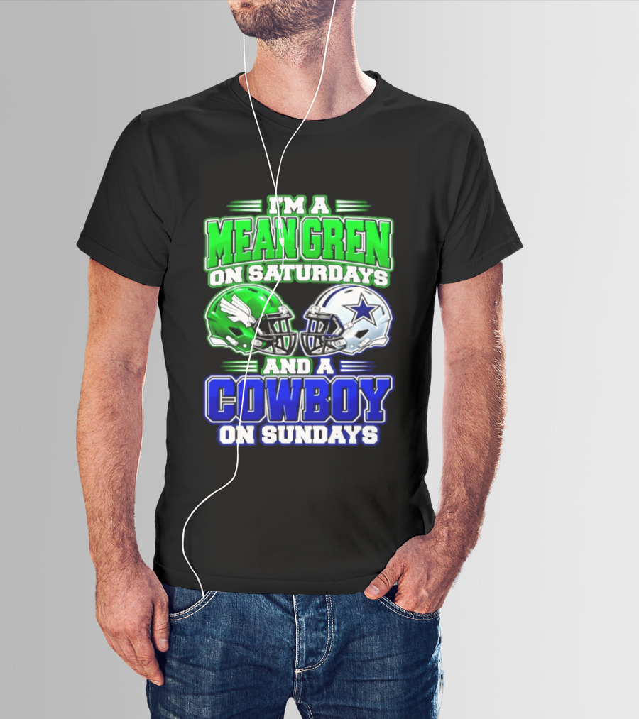 I'm A Mean Green On Saturdays And A Cowboy On Sundays T-Shirt