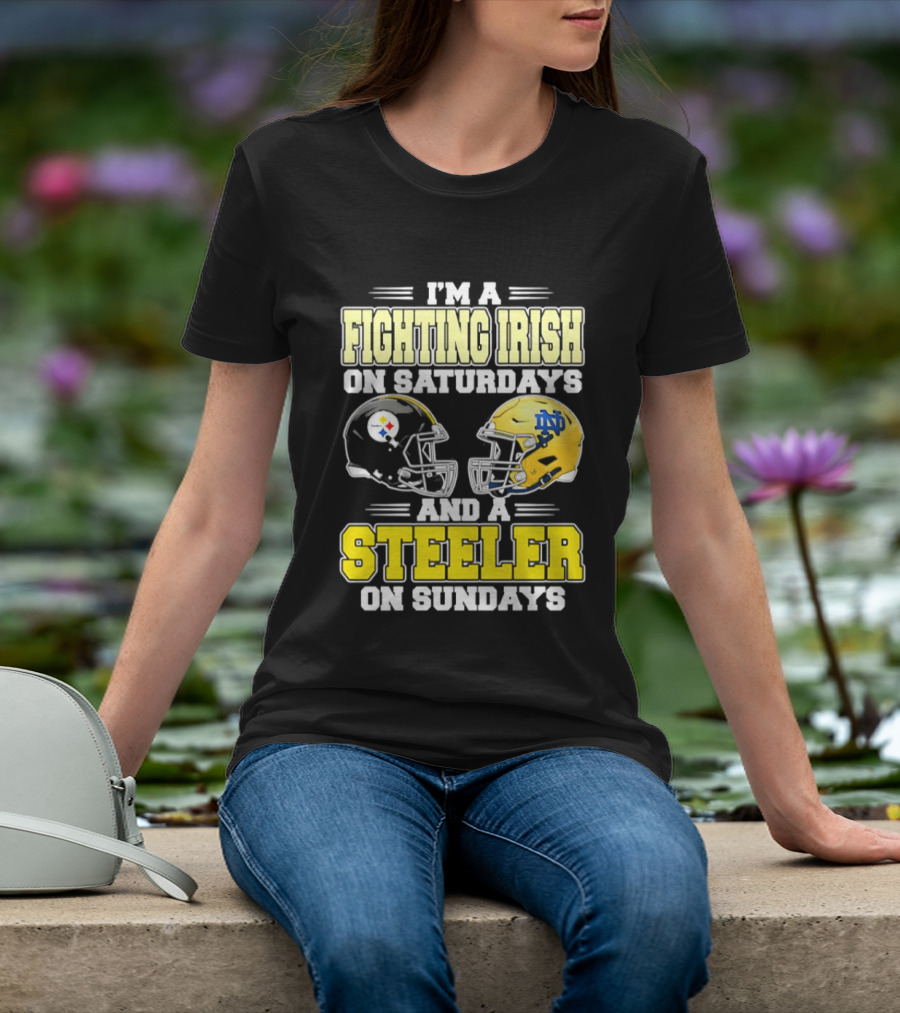 I'm A Fighting Irish On Saturdays And A Steeler On Sundays T-Shirt