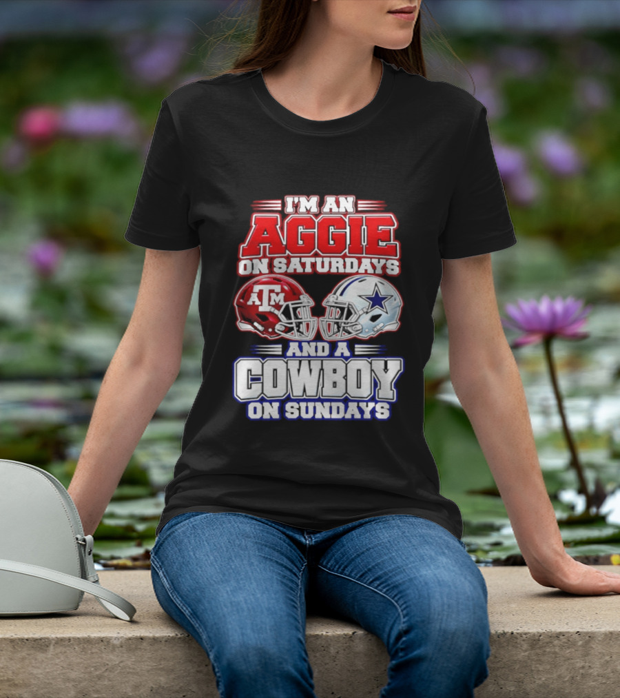 I'm An Aggie On Saturdays And A Cowboy On Sundays Texas A&M Dallas Cowboys Helmets T-Shirt