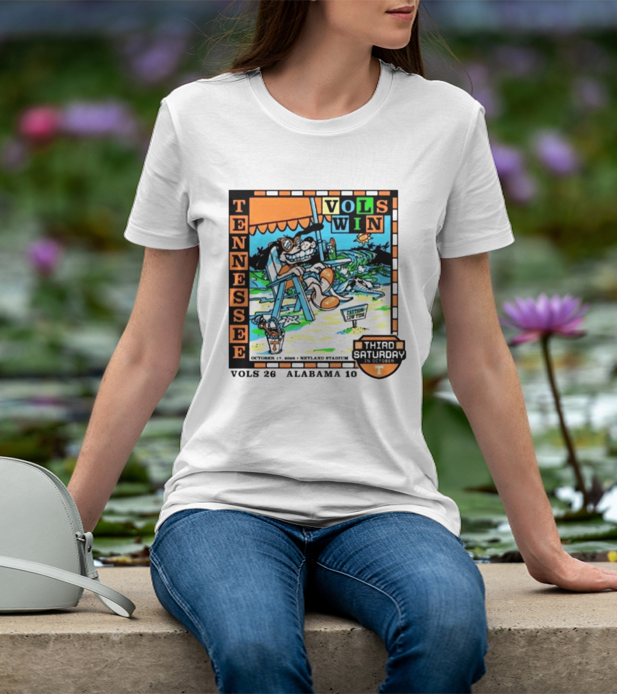 Tennessee Volunteers Vols Win Third Saturday October 17 2026 Alabama 10 Neyland Stadium T-Shirt