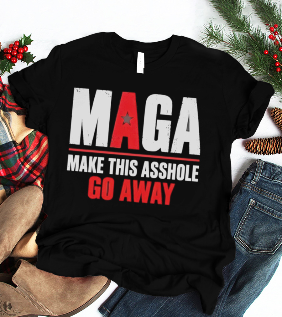 MAGA Make This Asshole Go Away Anti Trump Political T-Shirt