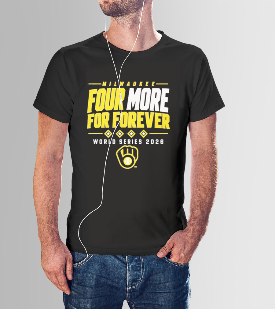 Milwaukee Brewers Four More For Forever World Series 2026 T-Shirt