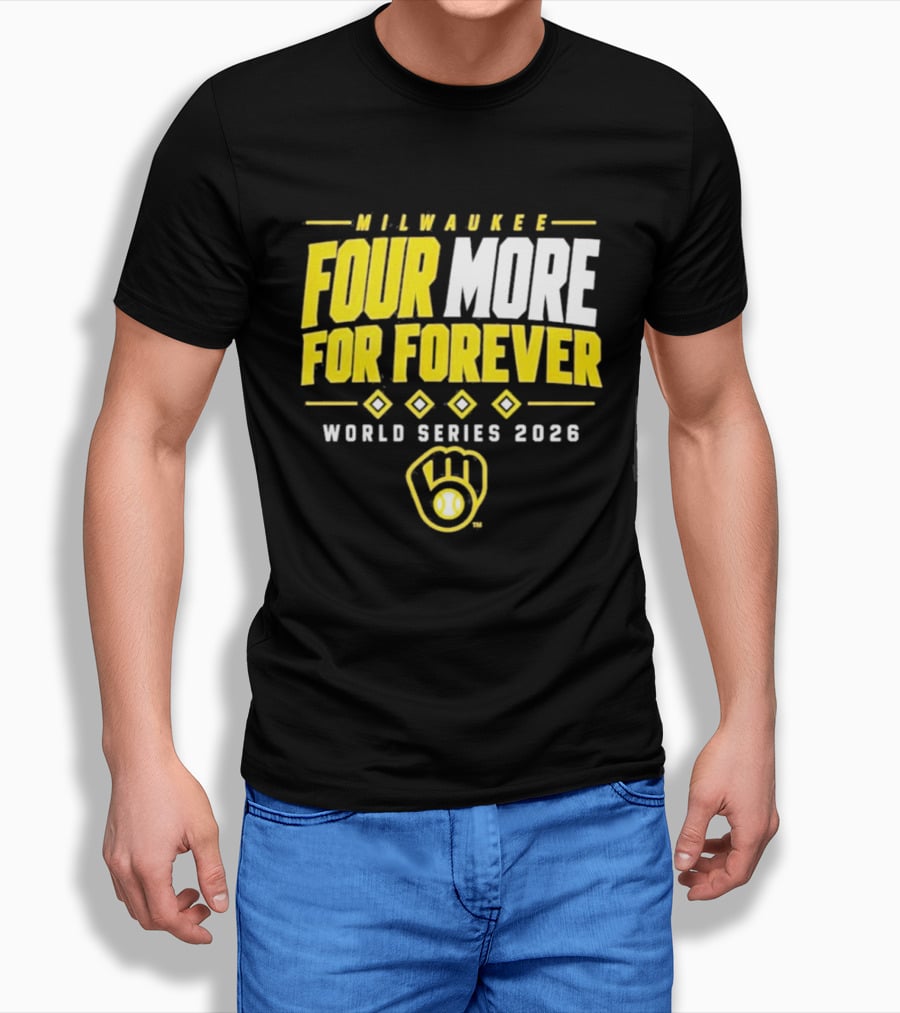 Milwaukee Brewers Four More For Forever World Series 2026 T-Shirt