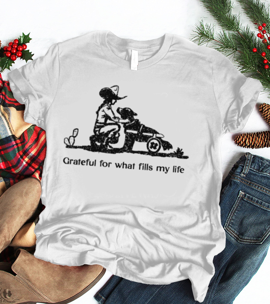 Cowgirl Grateful For What Fills My Life Comfort Amidst Cactus And Tumbleweeds T-Shirt