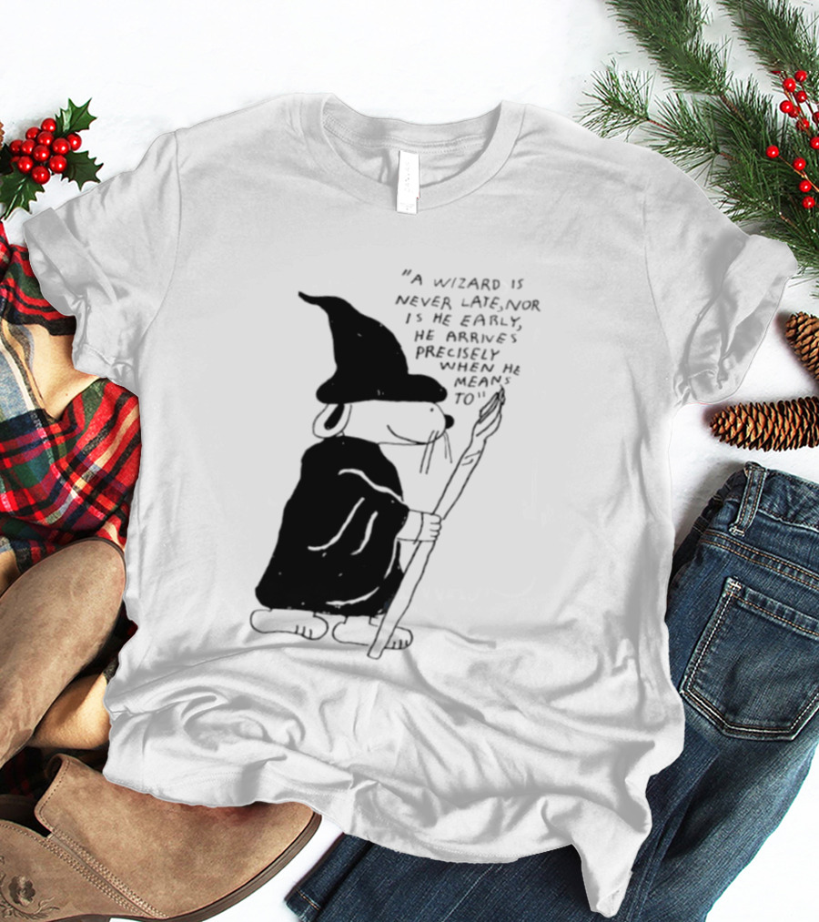 Snoopy Wizard Never Late Nor Early Arrives Precisely When He Means To T-Shirt