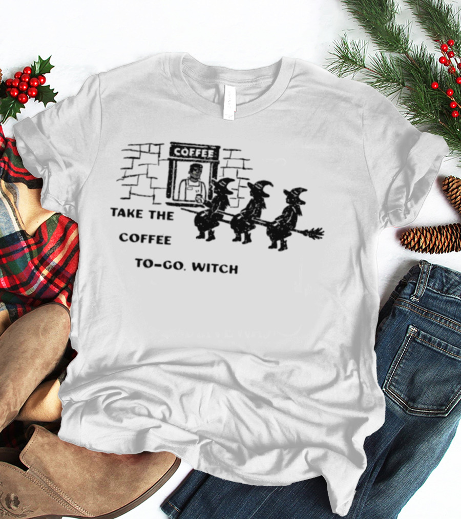 Take The Coffee To Go Witch Halloween Coffee Shop Queue T-Shirt