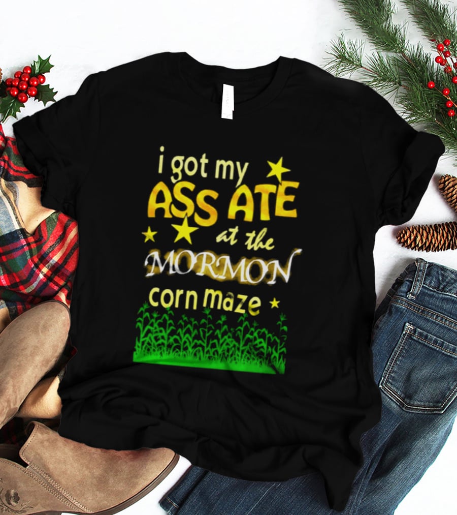 I Got My Ass Ate At The Mormon Corn Maze Fun Stars And Grass T-Shirt