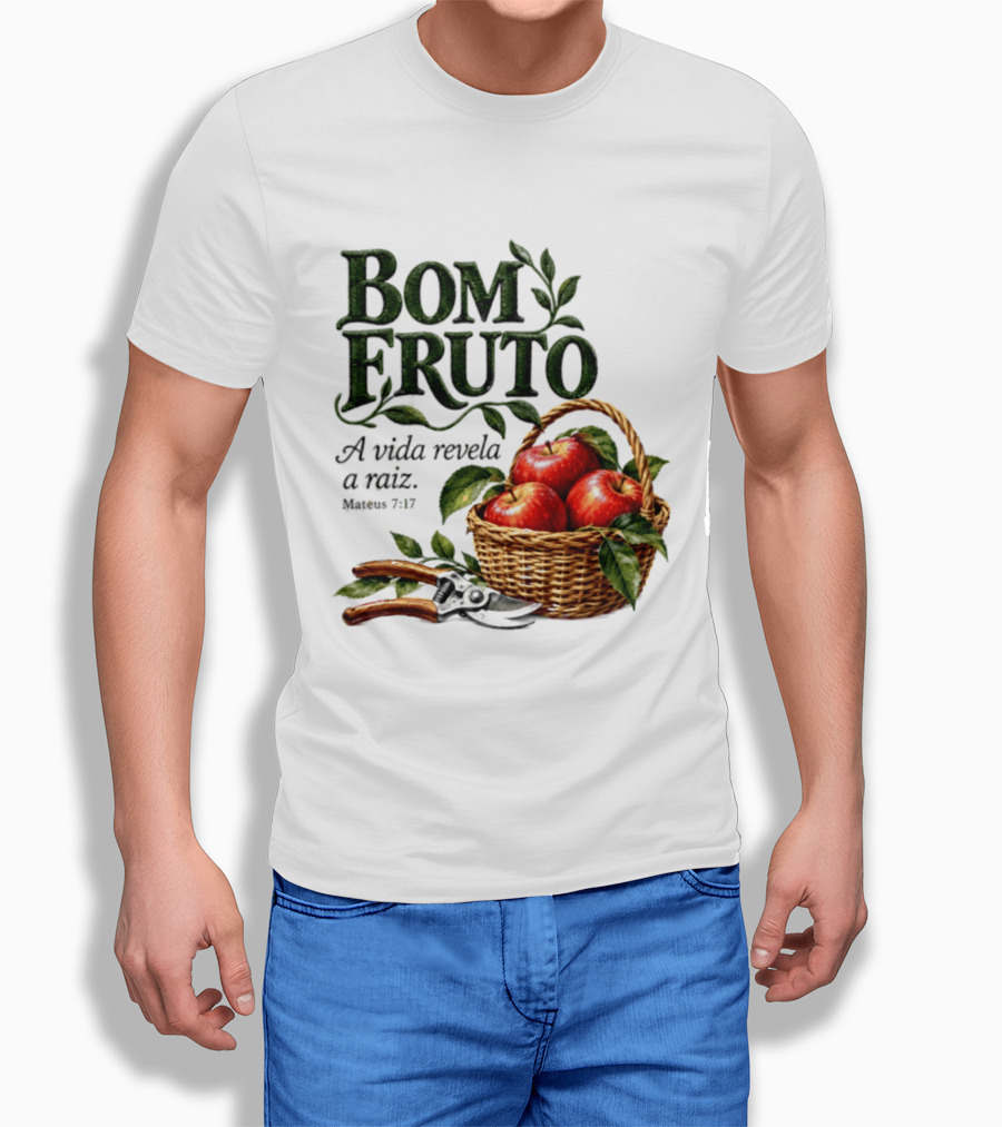 Bom Fruto A Vida Revela A Raiz Mateus 7 17 Basket Of Apples T-Shirt