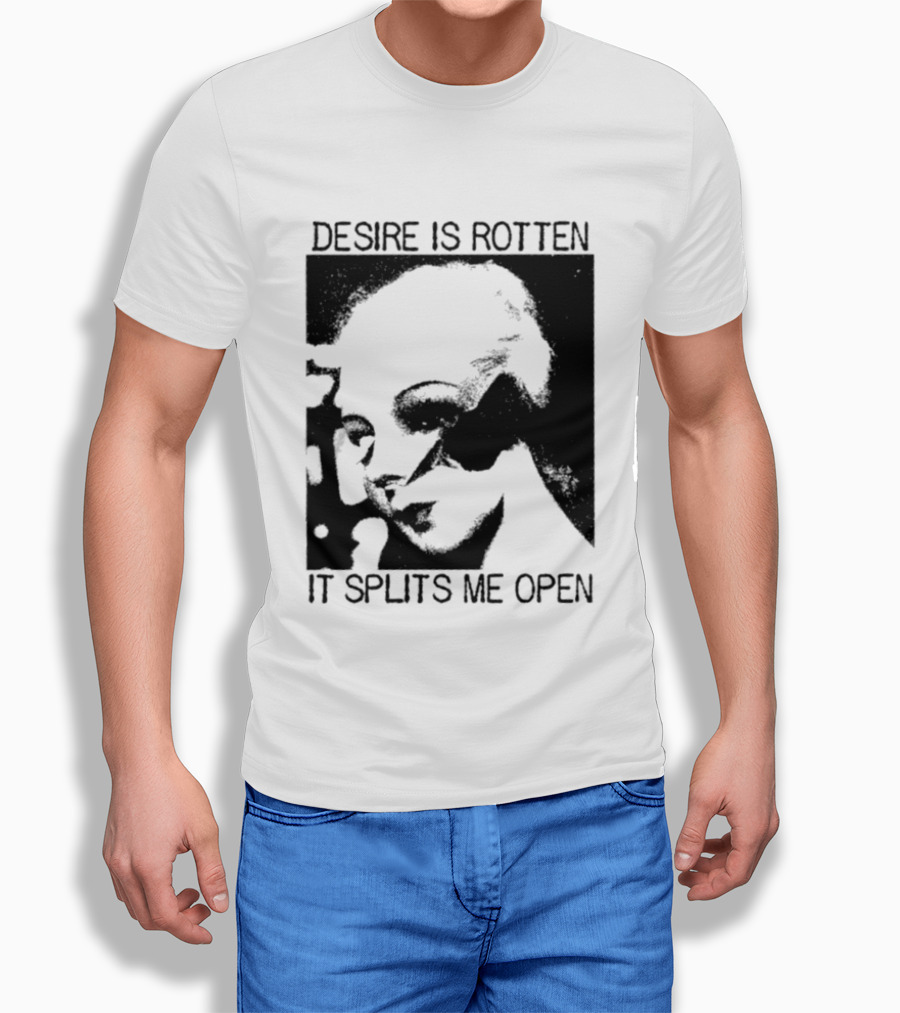 Desire Is Rotten It Splits Me Open Gothic Dark Aesthetic T-Shirt