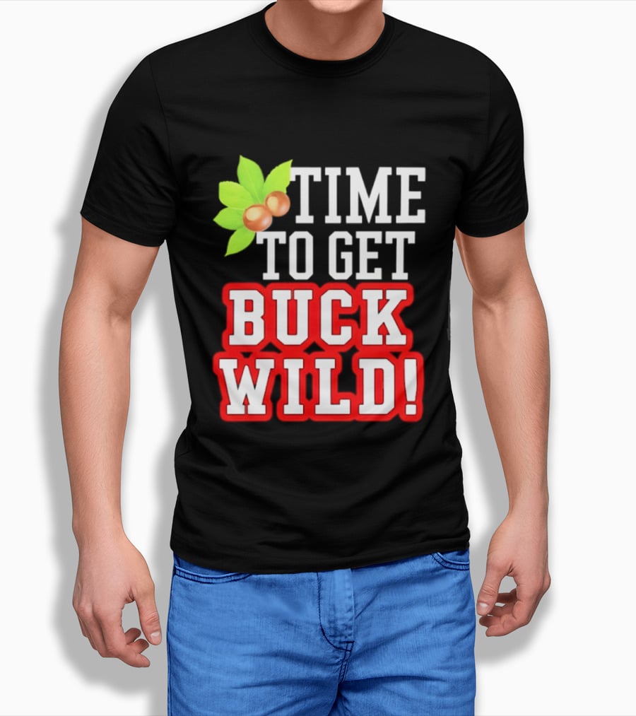 Ohio State Buckeyes Time To Get Buck Wild Leaf Nut T-Shirt