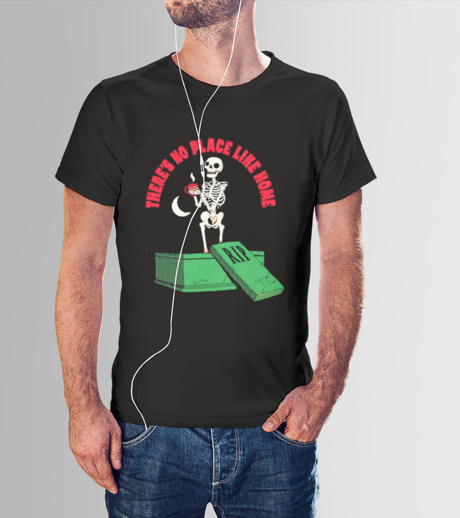 There Is No Place Like Home Skeleton Coffee Graveyard Scene T-Shirt