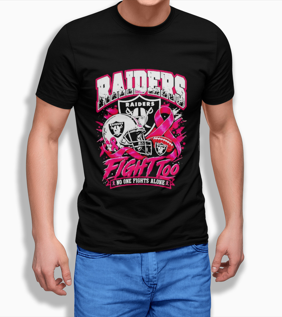 Raiders Breast Cancer Awareness Fight Too No One Fights Alone T-Shirt