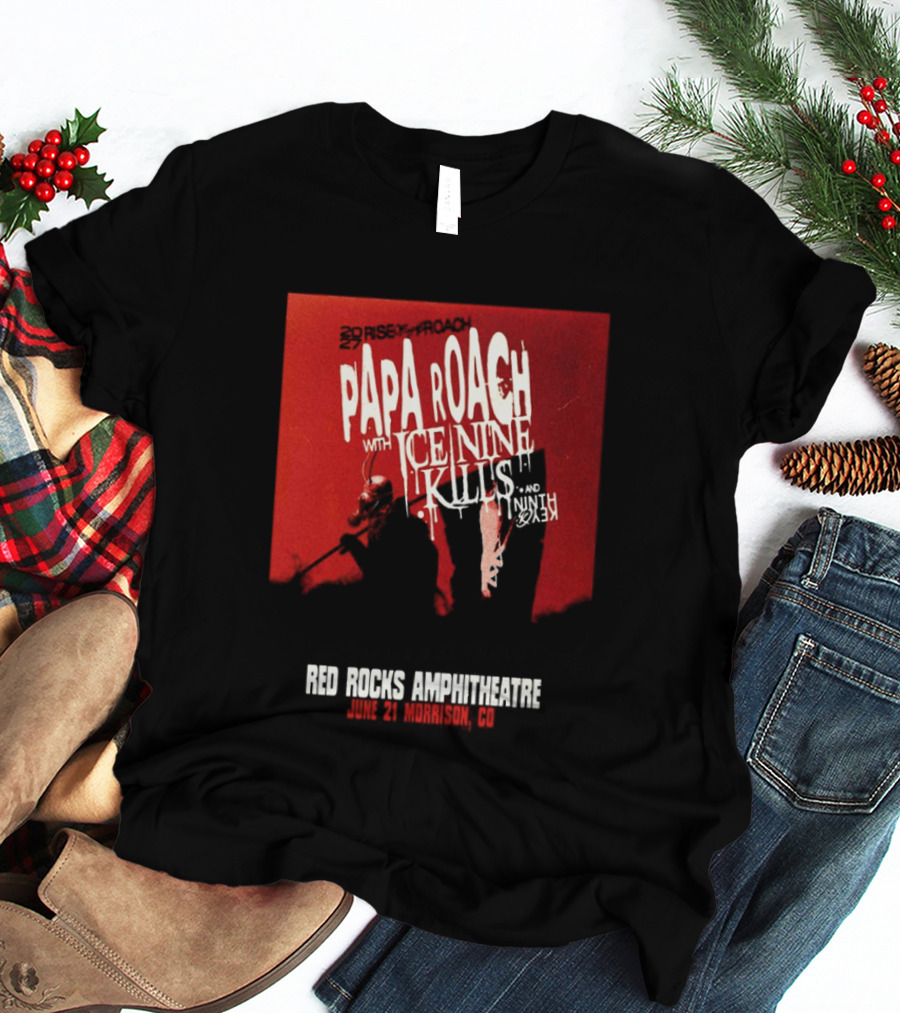 Papa Roach Ice Nine Kills Red Rocks Amphitheatre 2027 Morrison CO June 21st T-Shirt