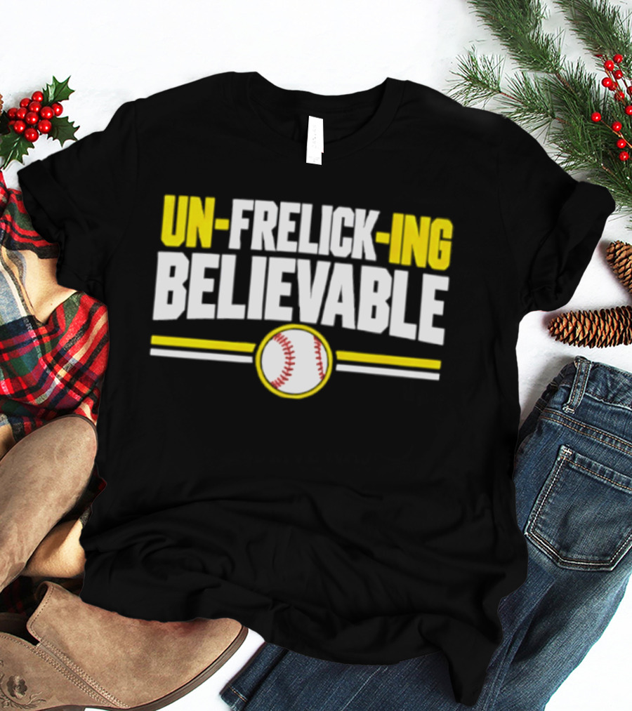 Sal Frelick Un Frelick Ing Believable Milwaukee Brewers Baseball T-Shirt
