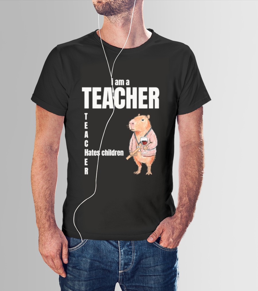 I Am A Teacher Capybara Hates Children T-Shirt