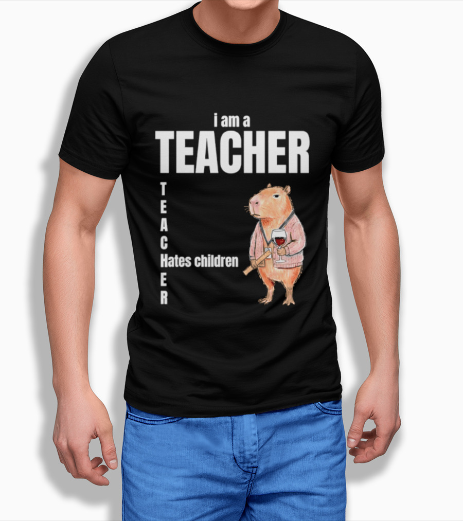 I Am A Teacher Capybara Hates Children T-Shirt