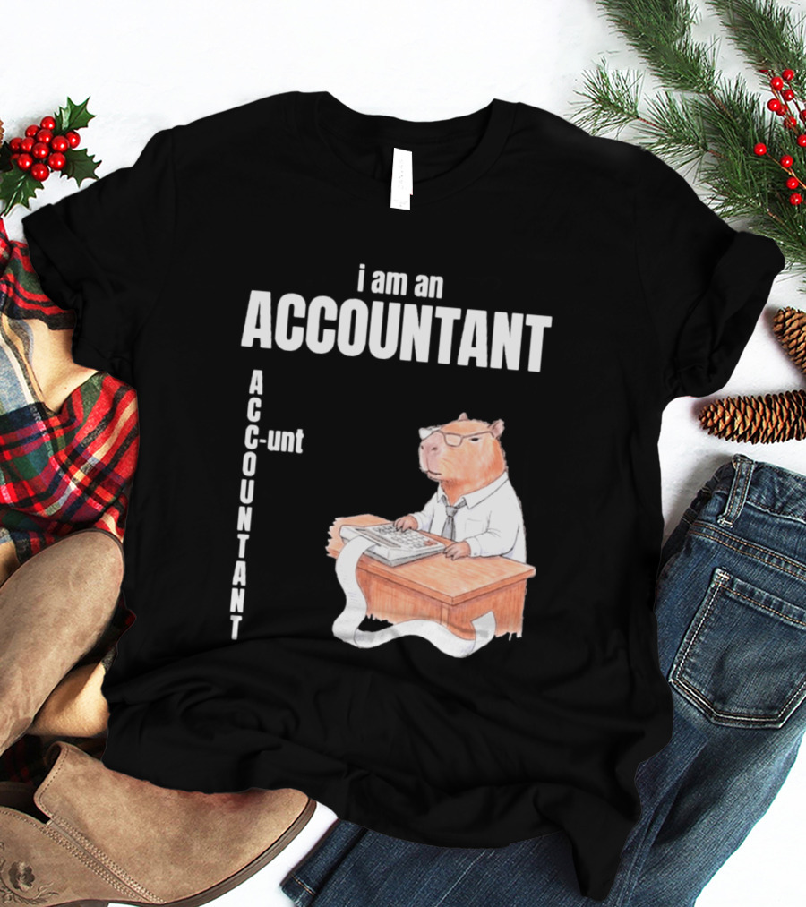 Capybara Accountant I Am An ACC OUNTANT Ac Counting Calculator Desk T-Shirt