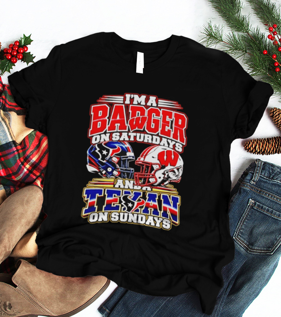 I'm A Badger On Saturdays And A Texan On Sundays Football Fan 2026 T-Shirt