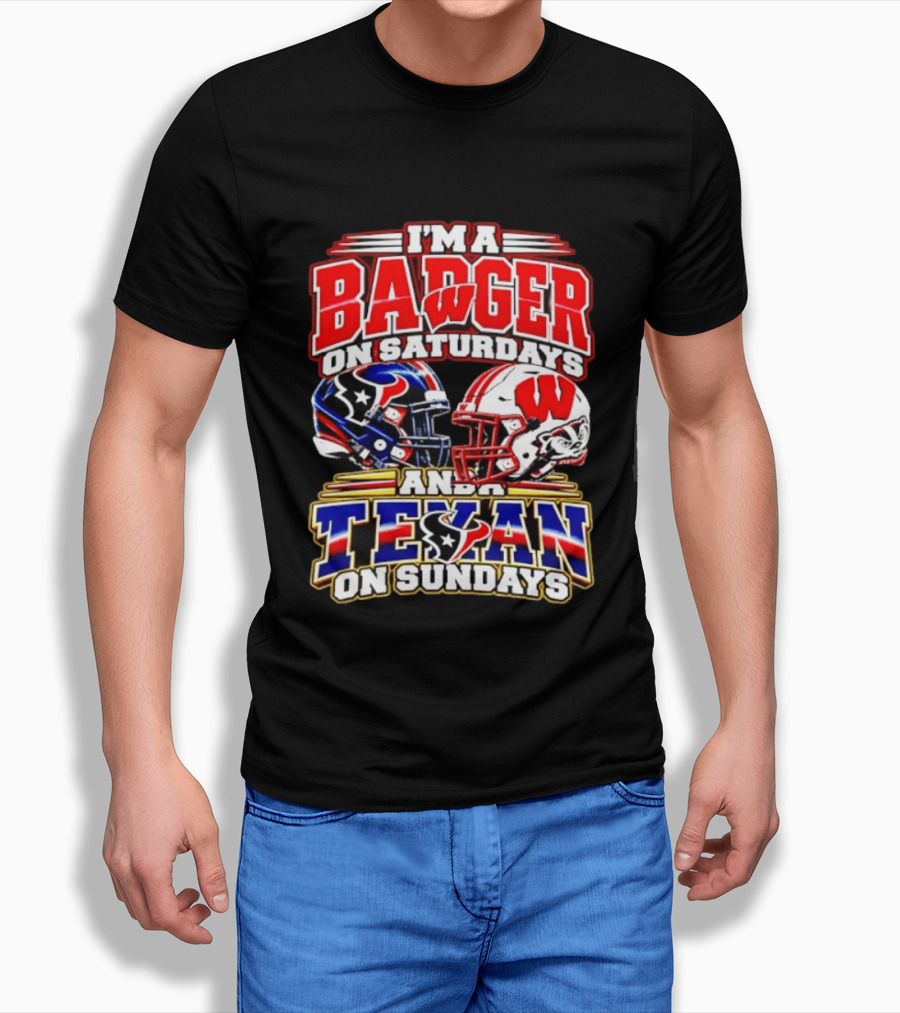 I'm A Badger On Saturdays And A Texan On Sundays Football Fan 2026 T-Shirt