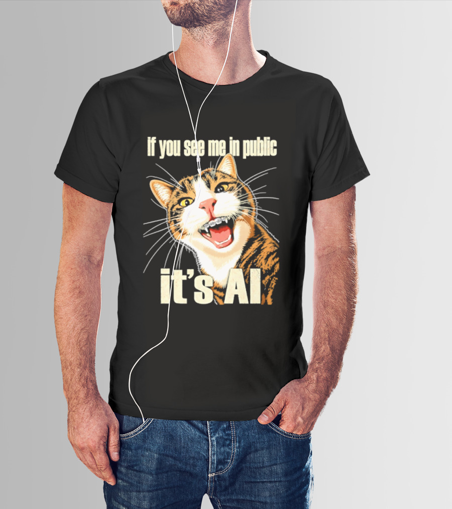 If You See Me In Public It's AI Cat T-Shirt