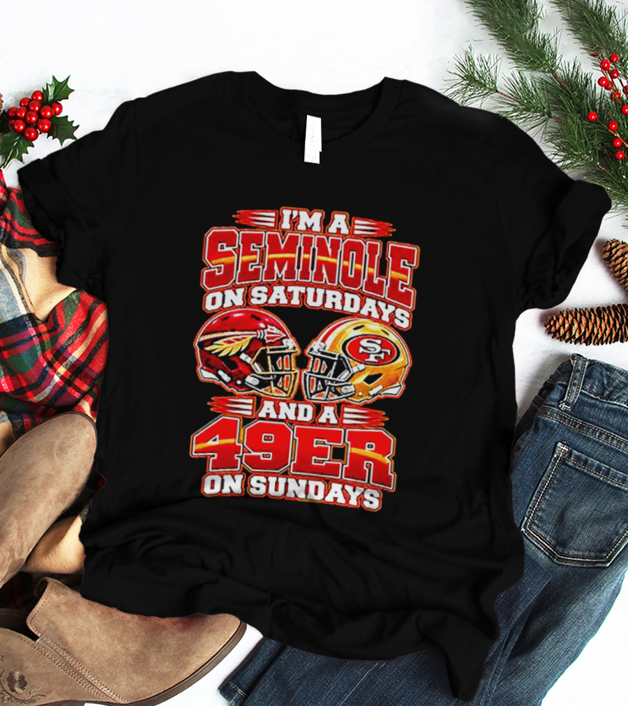 I'm A Seminole On Saturdays And A 49er On Sundays T-Shirt