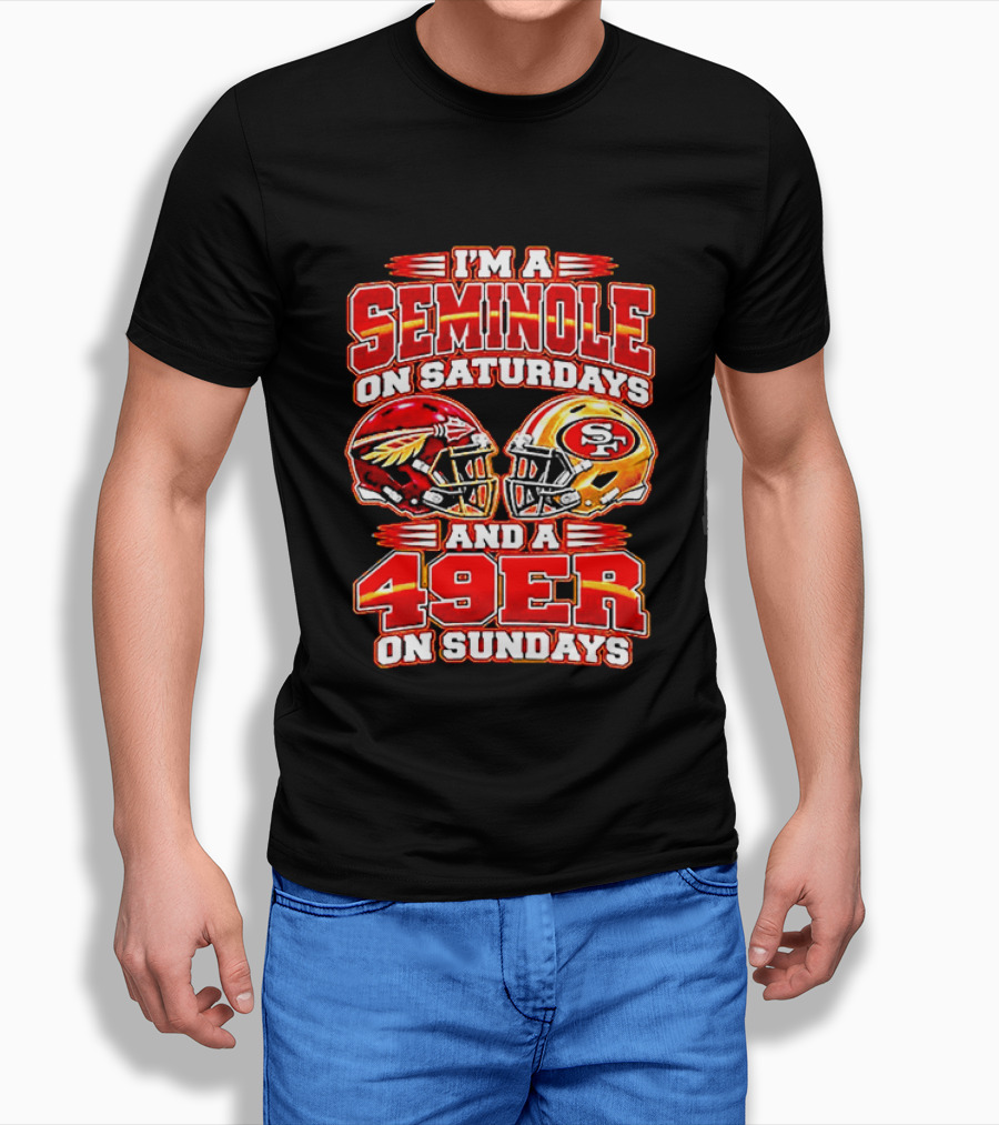 I'm A Seminole On Saturdays And A 49er On Sundays T-Shirt