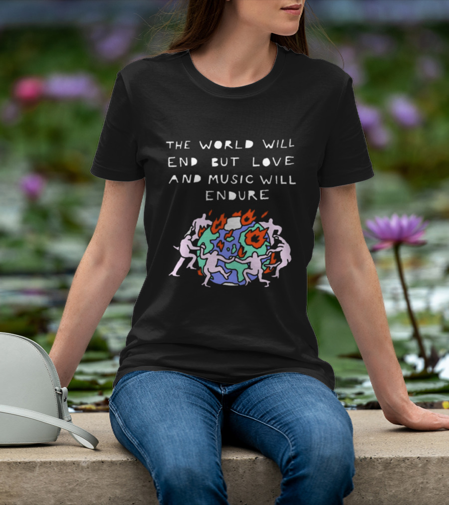 The World Will End But Love And Music Will Endure Globe With Dancing Figures And Flames T-Shirt