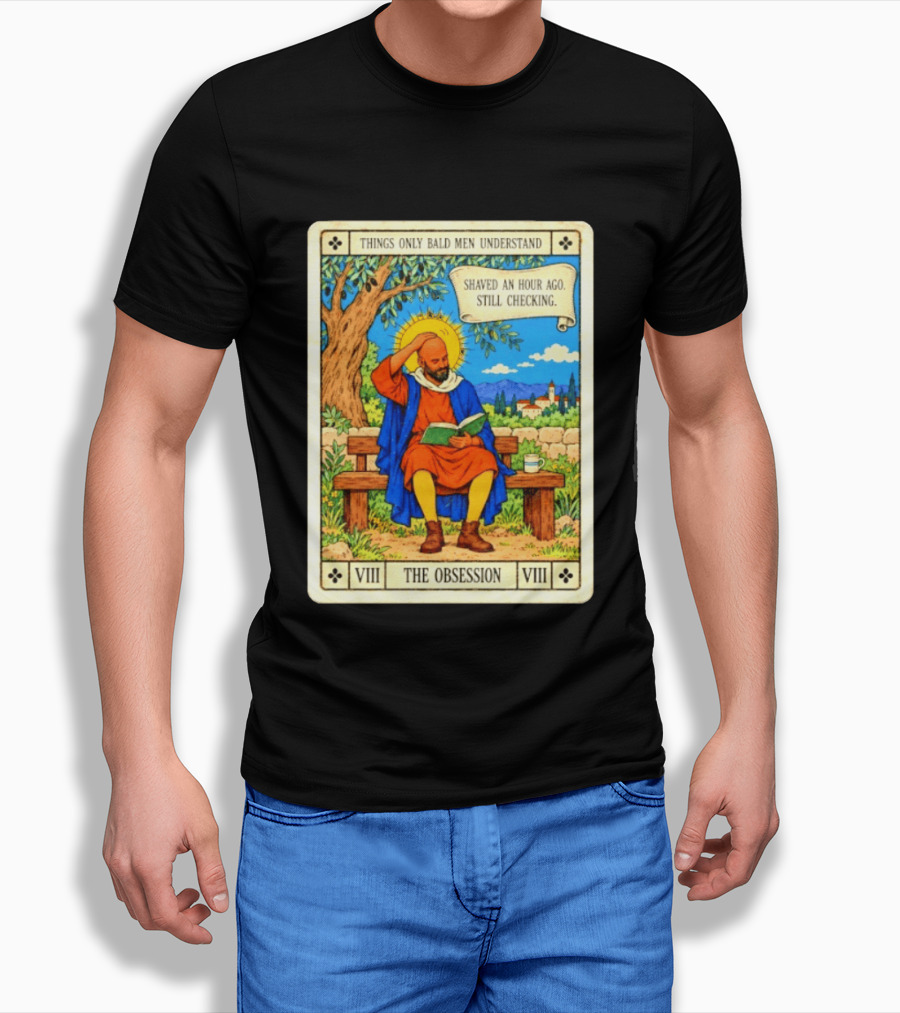 Things Only Bald Men Understand The Obsession Shaved An Hour Ago Still Checking Medieval T-Shirt