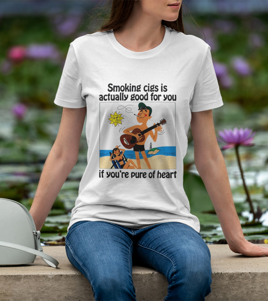 Smoking Cigs Is Actually Good For You Pure Of Heart Beach Guitar Sun T-Shirt
