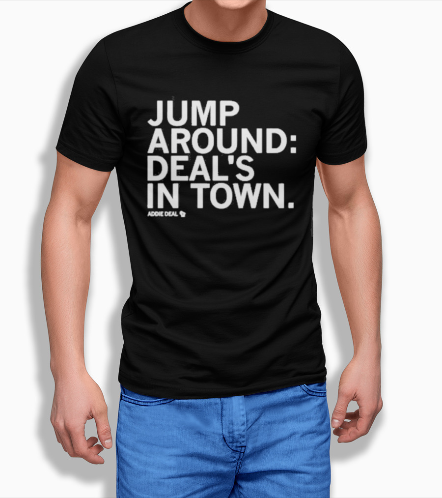 Jump Around Deal's In Town Addie Deal T-Shirt