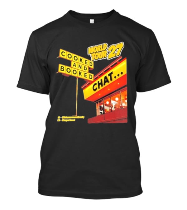 World Tour 27 Cooked And Booked Chat T-Shirt
