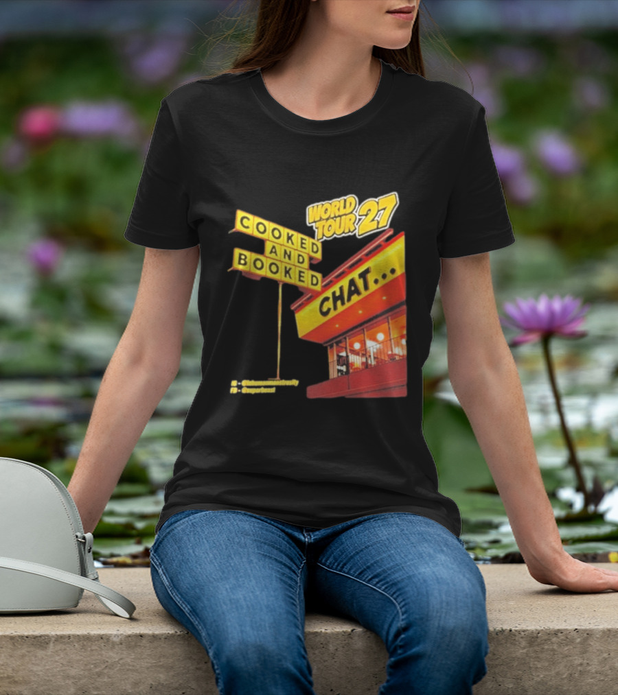 World Tour 27 Cooked And Booked Chat T-Shirt