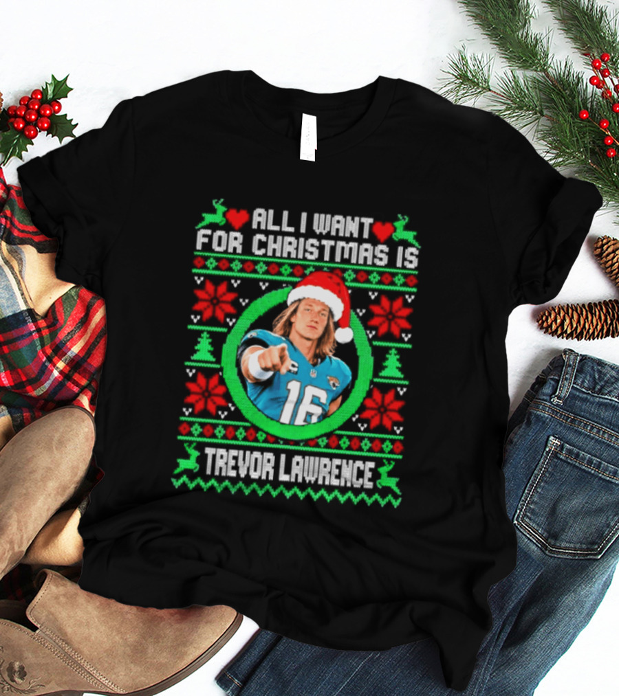All I Want For Christmas Is Trevor Lawrence Jacksonville Jaguars Ugly T-Shirt