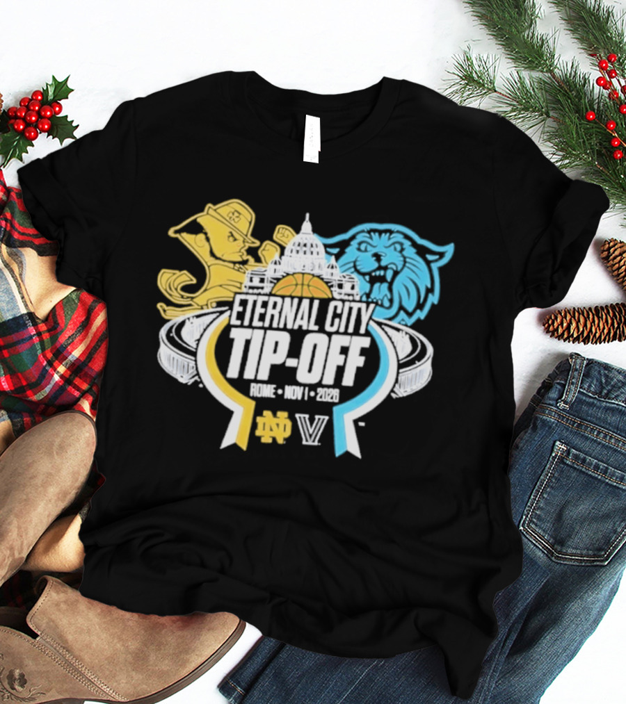 Eternal City Tip Off Rome 2026 Villanova Wildcats Vs Notre Dame Fighting Irish Basketball Matchup T-Shirt