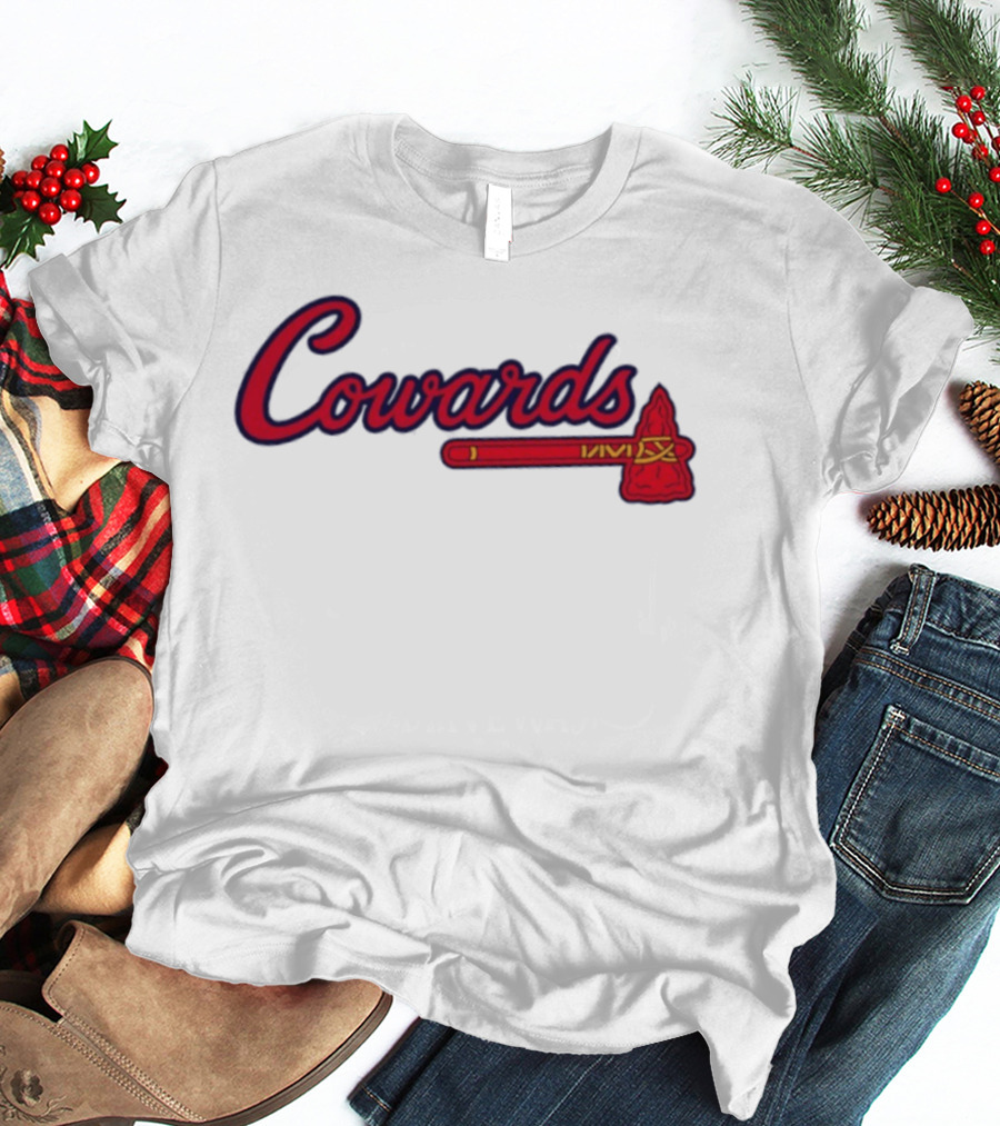 Cowards Atlanta Braves MLB Baseball Tomahawk T-Shirt