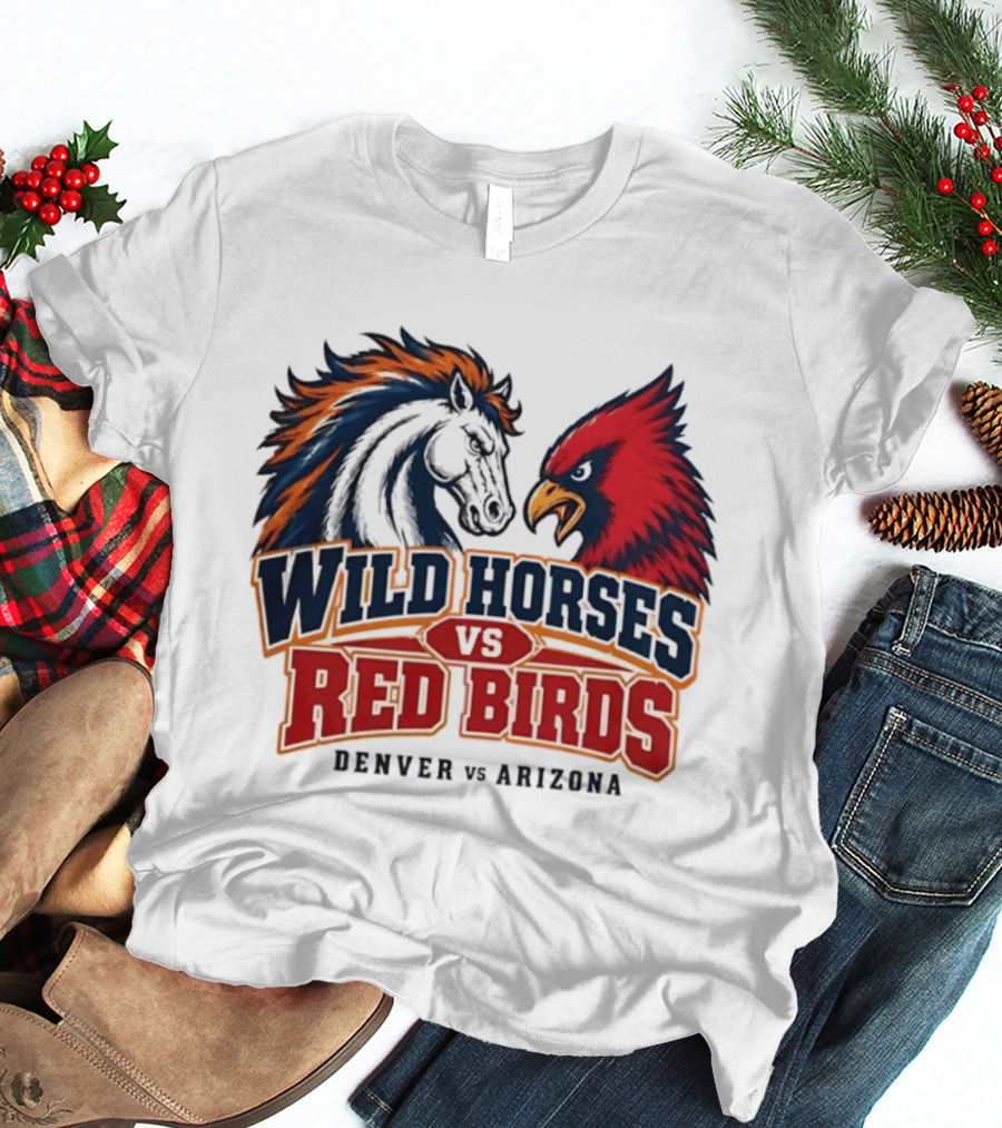Wild Horses Vs Red Birds Denver Vs Arizona T-Shirt
